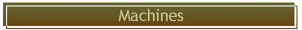 Machines